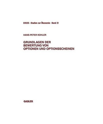 Grundlagen der Bewertung von Optionen und Optionsscheinen: Darstellung und Anwen
