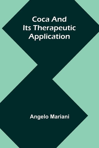 Angelo Mariani | Coca And Its Therapeutic Application | Taschenbuch | Englisch-image