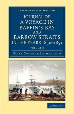 Journal of a Voyage in Baffin's Bay and Barrow Straits in the... - 9781108072083