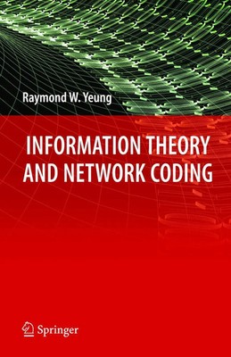 Raymond W. Yeung | Information Theory and Network Coding | Taschenbuch (2010)