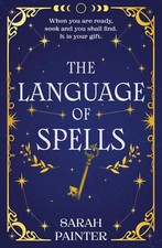 The Language of Spells by Sarah Painter (English) Paperback Book