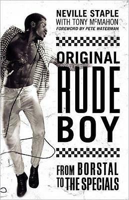Original Rude Boy: From Borstal to The Specials: A Life in Crime & Music by...