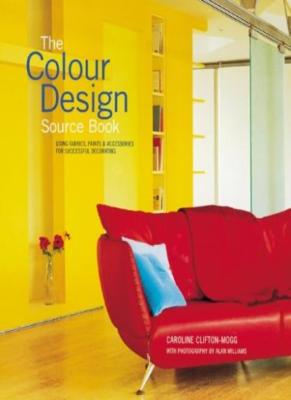 Colour Design Source Book By Caroline Clifton-Mogg