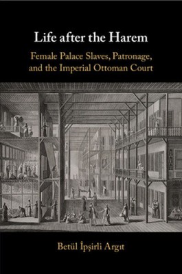 Leben nach dem Harem: Palastsklavinnen, Patronat und der kaiserliche Osman