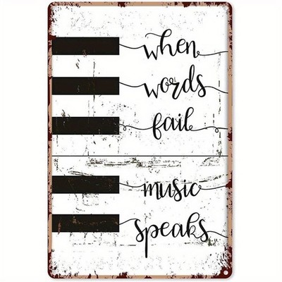 Music Metal Sign Aluminum 8x12 When Words Fail Music Speaks Piano Funny