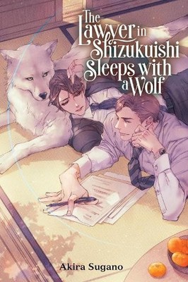 Akira Sugano Yui Kajit The Lawyer in Shizukuishi Sleeps with a Wol (Taschenbuch)
