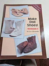 Make Doll Shoes! Workbook # 2     by Lyn Alexander 6 Patterns in Book   NEW 1989