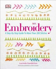 Embroidery: A Step-By-Step Guide to More Than 200 Stitches by DK: Used
