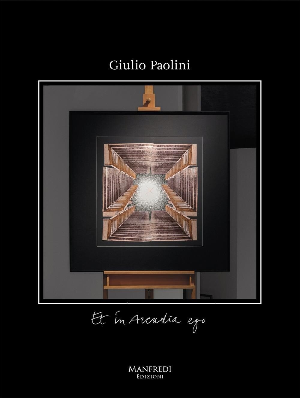 Libri Giulio Paolini - Giulio Paolini. Et In Arcadia Ego. Ediz. Illustrata