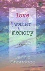 Love Water Memory by Jennie Shortridge (Hardback, 2013)