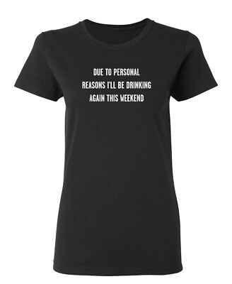 Due To Personal Reasons Sarcastic Novelty Graphics Funny Womens T-Shirt