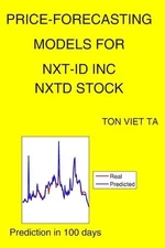 Price-Forecasting Models for NXT-ID Inc NXTD Stock by Ton Viet Ta Paperback Book