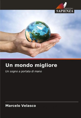 Un mondo migliore Un sogno a portata di mano Marcelo Velasco Taschenbuch 2024