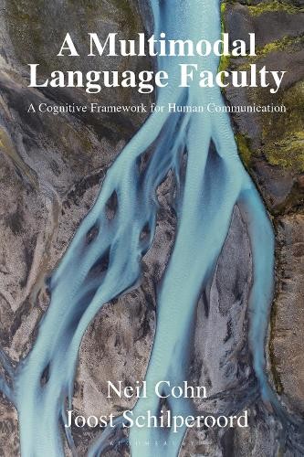 A Multimodal Language Faculty by Neil Cohn, Joost Schilperoord - 9781350402416