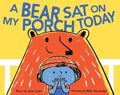 A Bear Sat on My Porch Today: (Story Books for Kids, Childrens Books with An...