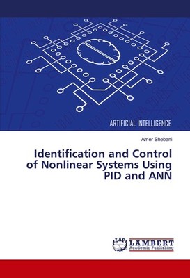 Identification and Control of Nonlinear Systems Using PID and ANN Amer Shebani