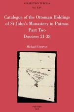 Catalogue of the Ottoman Holdings of St John's Monastery in Patmos / Katalogo...