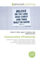 Frederic P. Miller (U. A.) | Conservative Christianity | Taschenbuch | Englisch