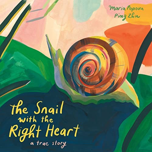 The Snail with the Right Heart: A True Story, Popova, Popova, 9781592703494^*