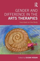 Gender And Difference In The Arts Therapies Inscribed On The Body Susan Hogan