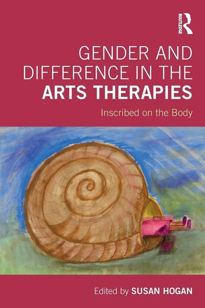 Gender And Difference In The Arts Therapies Inscribed On The Body Susan Hogan-image