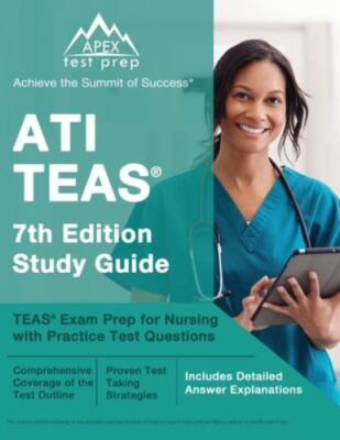 ATI TEAS 7th Edition Study Guide: TEAS Exam Prep for Nursing with Practice Te...