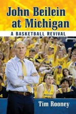 John Beilein at Michigan : A Basketball Revival, Paperback by Rooney, Tim, Br...