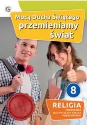 Katechizm SP 8 Mocą Ducha Świętego...podręcznik - red. Waldemar Janiga