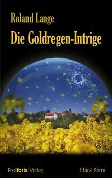 Die Goldregen-Intrige: Harz Krimi von Roland Lange | Buch | Zustand sehr gut