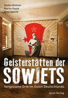 GeisterstäTten Der Sowjets: Vergessene Orte Im Osten Deutschlands Martin Ka ...