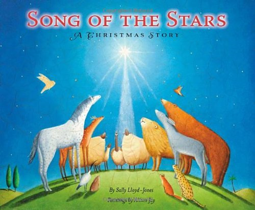 Song of the Stars: A Christmas Story (The Story of... - Lloyd-Jones, Sally