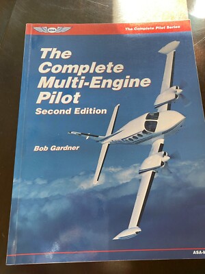 The Complete Multi-Engine Pilot Second Edition Bob Gardner