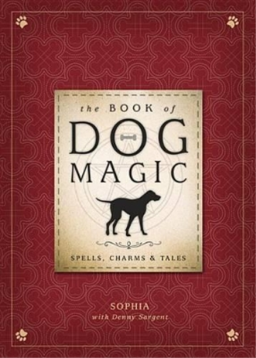 Denny Sargent Sophia The Book of Dog Magic (Tascabile)