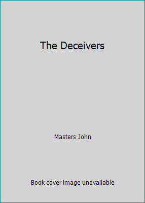 The Deceivers by Masters John