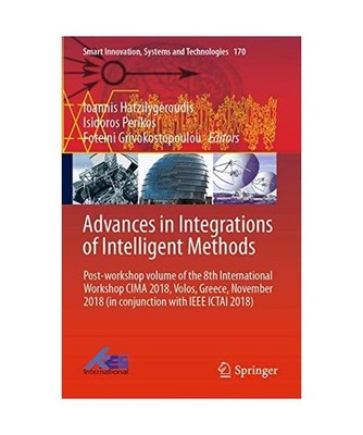 Advances in Integrations of Intelligent Methods: Post-workshop volume of the 8th