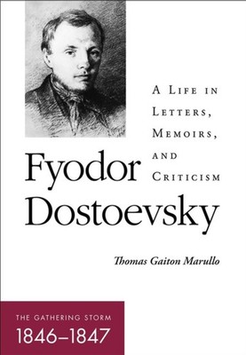 Fyodor DostoevskyThe Gathering Storm 18461847 by Thomas Gaiton Marullo PAPERBACK