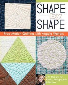 Shape by Shape Free-Motion Quilting With Angela Wal... | Buch | Zustand sehr gut