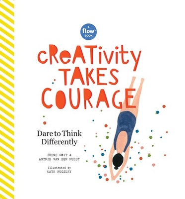 Creativity Takes Courage: Dare to Think Differently (Flow) - hardcover Smit,...