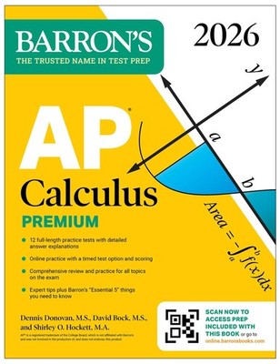 AP Calculus Premium, 2026: Prep Book with 12 Practice Tests + Comprehensive ...