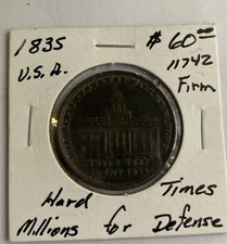 1835 Hard Times Token Millions For Defense 