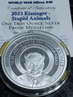 2023 Silver Shield KISSINGER STUPID ANIMALS  1oz Silver Proof Wth Coa