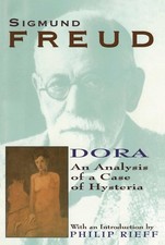 Dora: An Analysis of a Case of Hysteria (Collected Papers of Sigmund Freud) ...