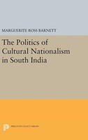 Marguerite Ross Barnett | The Politics Of Cultural Nationalism In South India