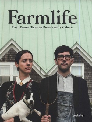 Farmlife: New Farmers and Growing Food Gestalten hardcover Very Good