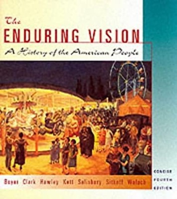 The Enduring Vision: A Complete History Of The American People