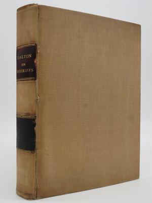 OFFICIUM VICECOMITUM. THE OFFICE AND AUTHORITY OF SHERIFFS Dalton, Michael 1700