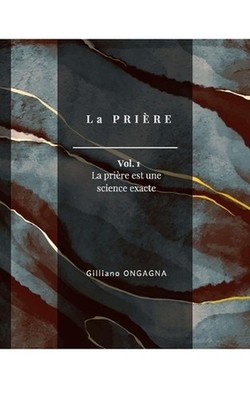 La Prire: Vol. 1 La pri?re est une science exacte by Anne Ongagna (French) Paper