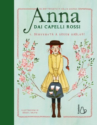 Buch - George Kallie - Willkommen bei Green Gables! Anna Dai Capelli Rossi. Ediz. 