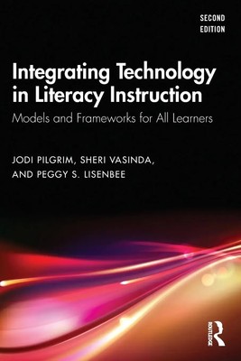 Integrating Technology in Literacy Instruction | Jodi Pilgrim (u. a.) | Buch