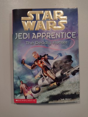 Star Wars Jedi Apprentice The Deadly Hunter by Watson, Jude